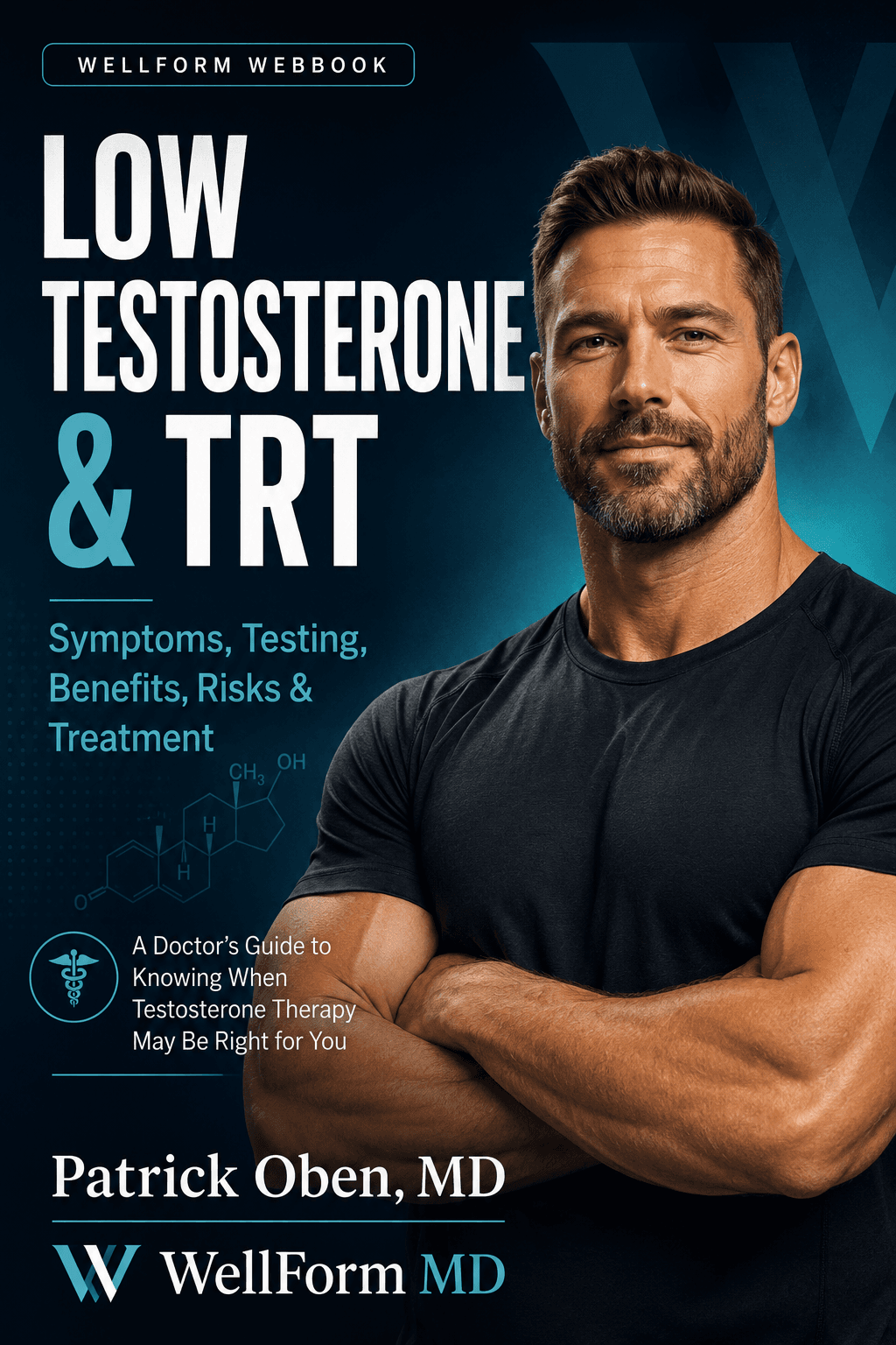Cover of Low Testosterone and TRT, a WellForm WebBook by Patrick Oben, MD